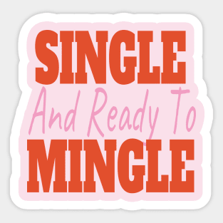 Single And Ready To Mingle Sticker